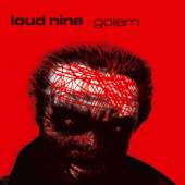 Loud Nine : Golem